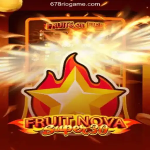 Explore FruitrNovaSupe30: The Thrilling New Game at 678Rio Cassino